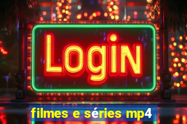 filmes e séries mp4